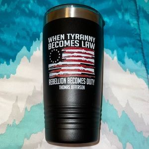 When Tyranny Becomes Law Rebellion Becomes Duty ~ Thomas Jefferson Tumbler